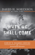 When He Shall Come: Christ’s Second Coming and Associated Events