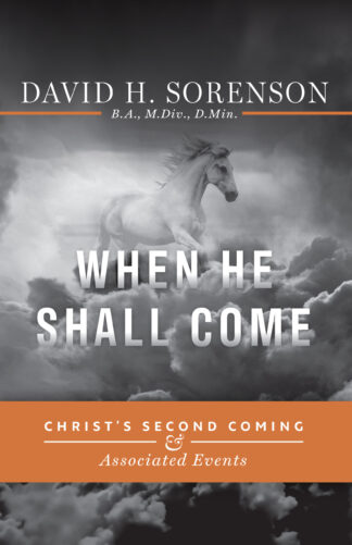 When He Shall Come: Christ’s Second Coming and Associated Events
